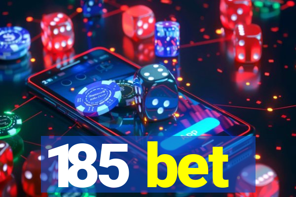 185 bet